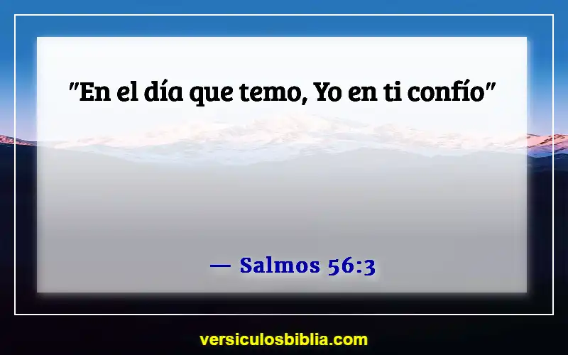 Versículos de la Biblia sobre el ánimo a los demás (Salmos 56:3)