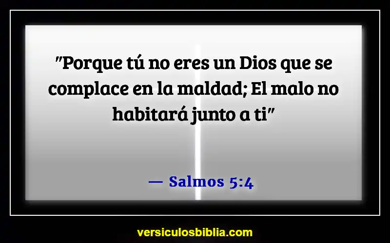 Versículos bíblicos sobre el mal en el mundo (Salmos 5:4)