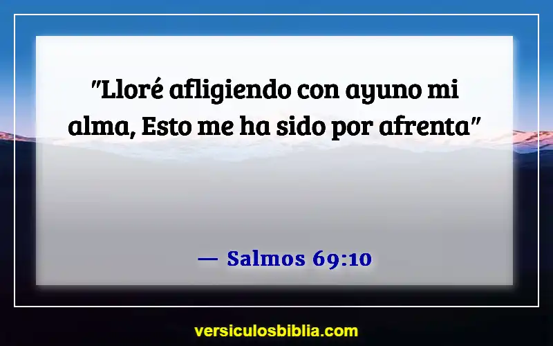 Versículos de la Biblia sobre el ayuno y la oración (Salmos 69:10)