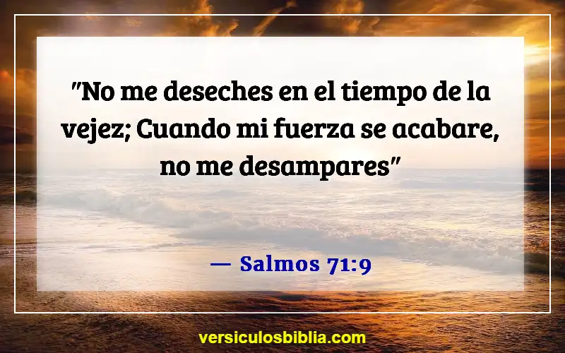 Versículos de la Biblia sobre el cuidado de los padres ancianos (Salmos 71:9)