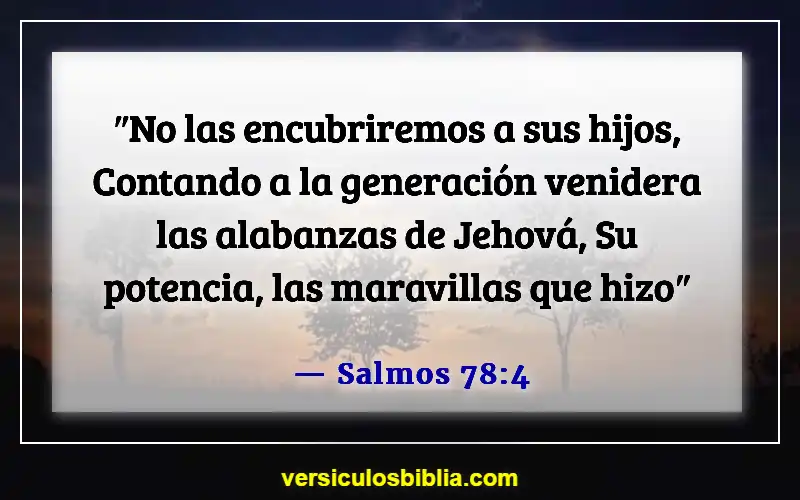 Versículos de la Biblia sobre hacer tropezar a un niño (Salmos 78:4)