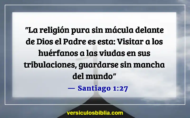 Versículos de la Biblia sobre el cuidado de los padres ancianos (Santiago 1:27)