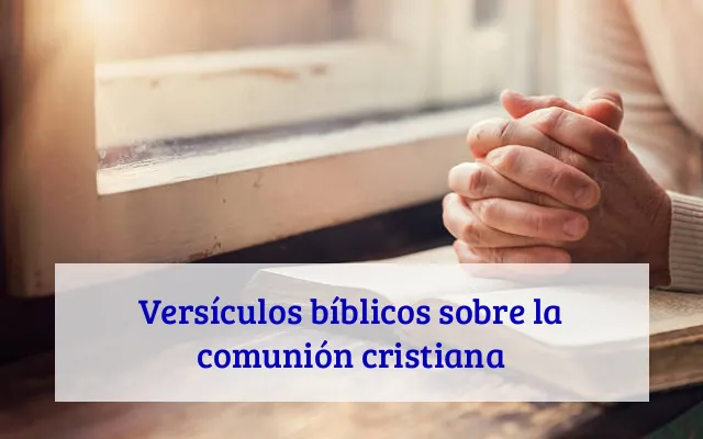 Versículos bíblicos sobre la comunión cristiana