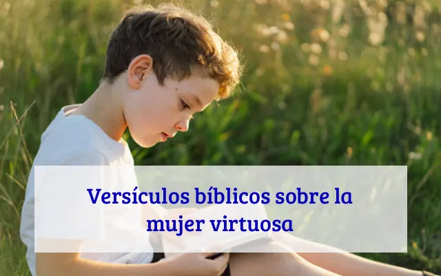 Versículos bíblicos sobre la mujer virtuosa