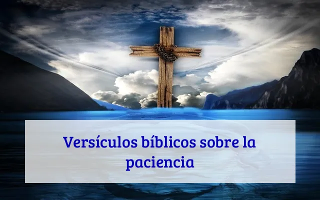 Versículos bíblicos sobre la paciencia