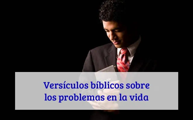 Versículos bíblicos sobre los problemas en la vida