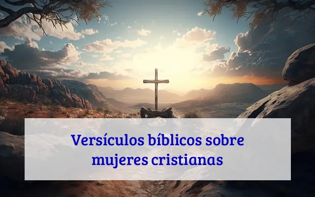 Versículos bíblicos sobre mujeres cristianas