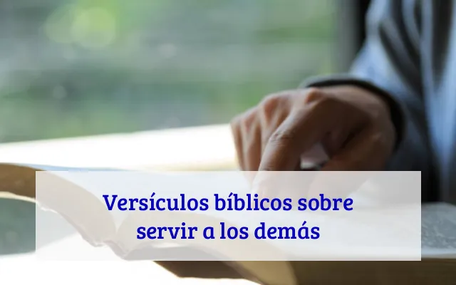 Versículos bíblicos sobre servir a los demás