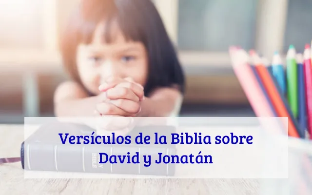 Versículos de la Biblia sobre David y Jonatán