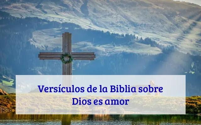 Versículos de la Biblia sobre Dios es amor