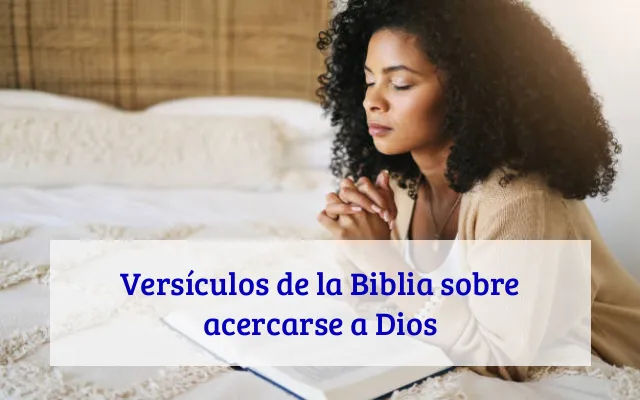 Versículos de la Biblia sobre acercarse a Dios