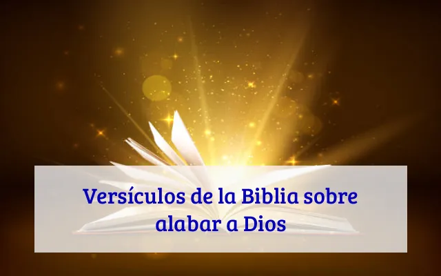 Versículos de la Biblia sobre alabar a Dios