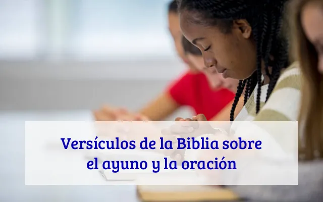 Versículos de la Biblia sobre el ayuno y la oración