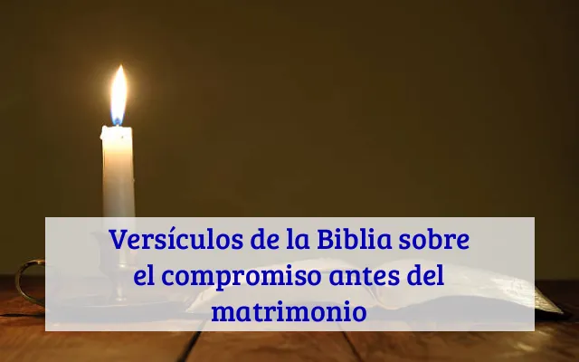 Versículos de la Biblia sobre el compromiso antes del matrimonio