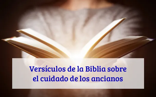 Versículos de la Biblia sobre el cuidado de los ancianos