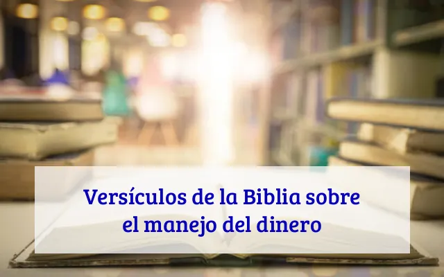 Versículos de la Biblia sobre el manejo del dinero