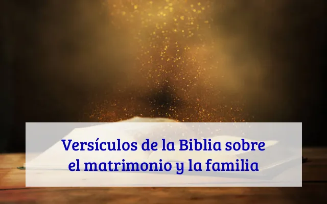 Versículos de la Biblia sobre el matrimonio y la familia