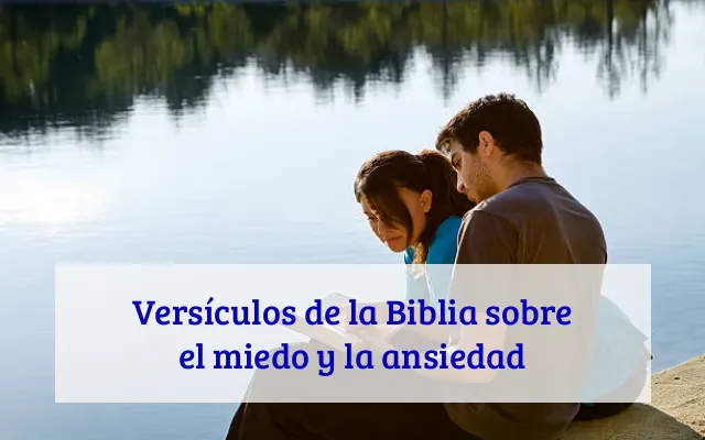 Versículos de la Biblia sobre el miedo y la ansiedad