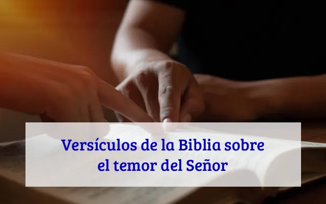 Versículos de la Biblia sobre el temor del Señor