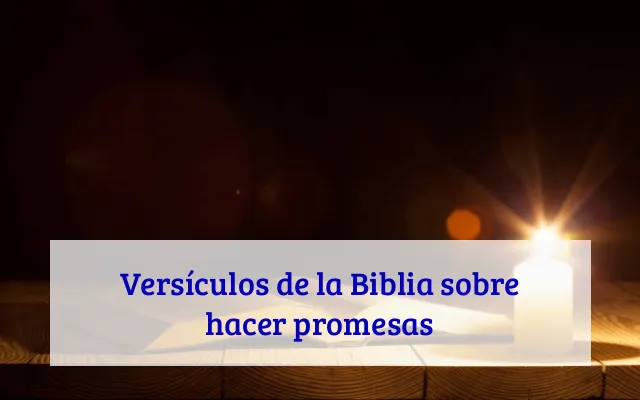 Versículos de la Biblia sobre hacer promesas