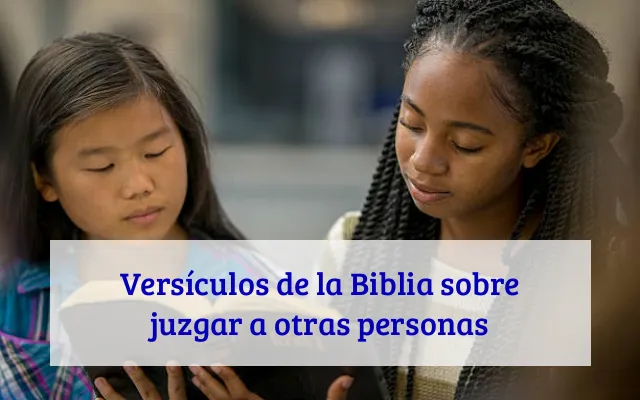 Versículos de la Biblia sobre juzgar a otras personas