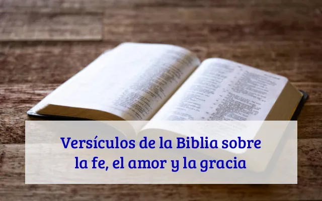 Versículos de la Biblia sobre la fe, el amor y la gracia