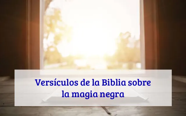 Versículos de la Biblia sobre la magia negra