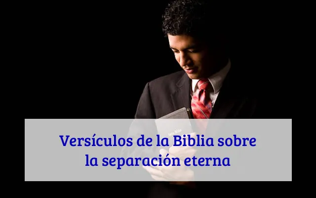 Versículos de la Biblia sobre la separación eterna