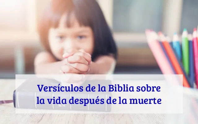 Versículos de la Biblia sobre la vida después de la muerte