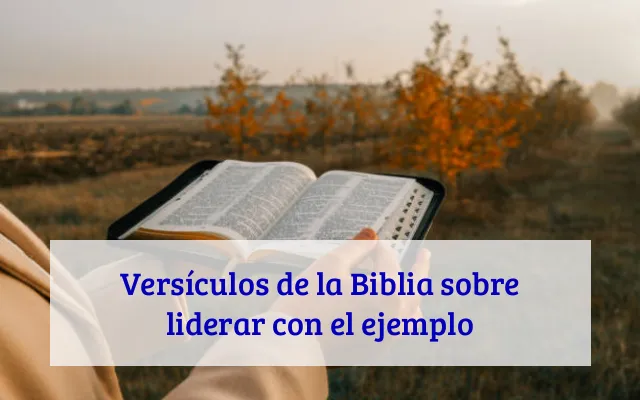 Versículos de la Biblia sobre liderar con el ejemplo