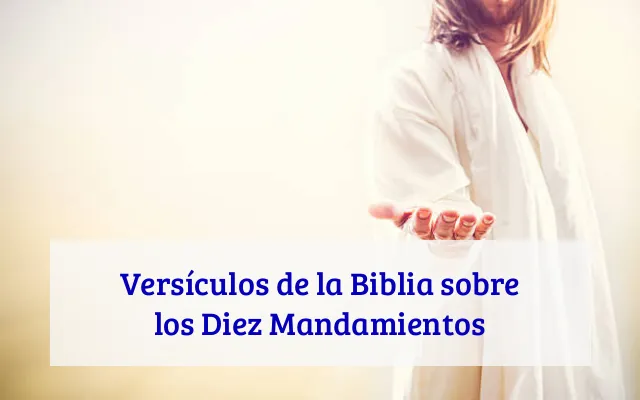 Versículos de la Biblia sobre los Diez Mandamientos