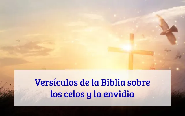 Versículos de la Biblia sobre los celos y la envidia