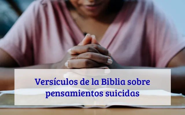 Versículos de la Biblia sobre pensamientos suicidas