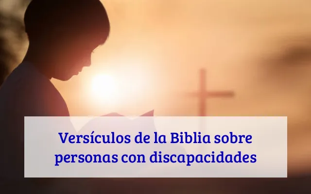 Versículos de la Biblia sobre personas con discapacidades